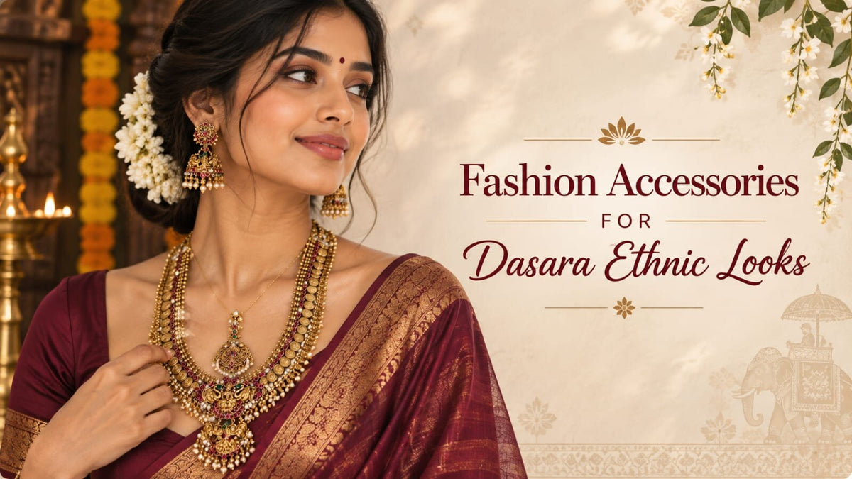 Fashion Accessories for Dasara Ethnic Looks