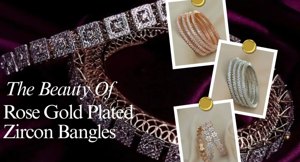 A glamorous display of rose gold plated zircon bangles in elegant designs and finishes. Perfect for weddings, festive wear, and modern fashion statements.